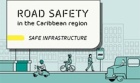 Road safety in the Caribbean region: safe infrastructure