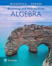 Beginning and Intermediate Algebra with Applications & Visualization